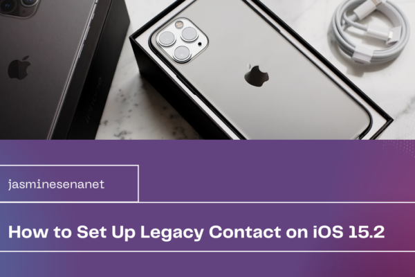 How to Set Up Legacy Contact on iOS 15.2