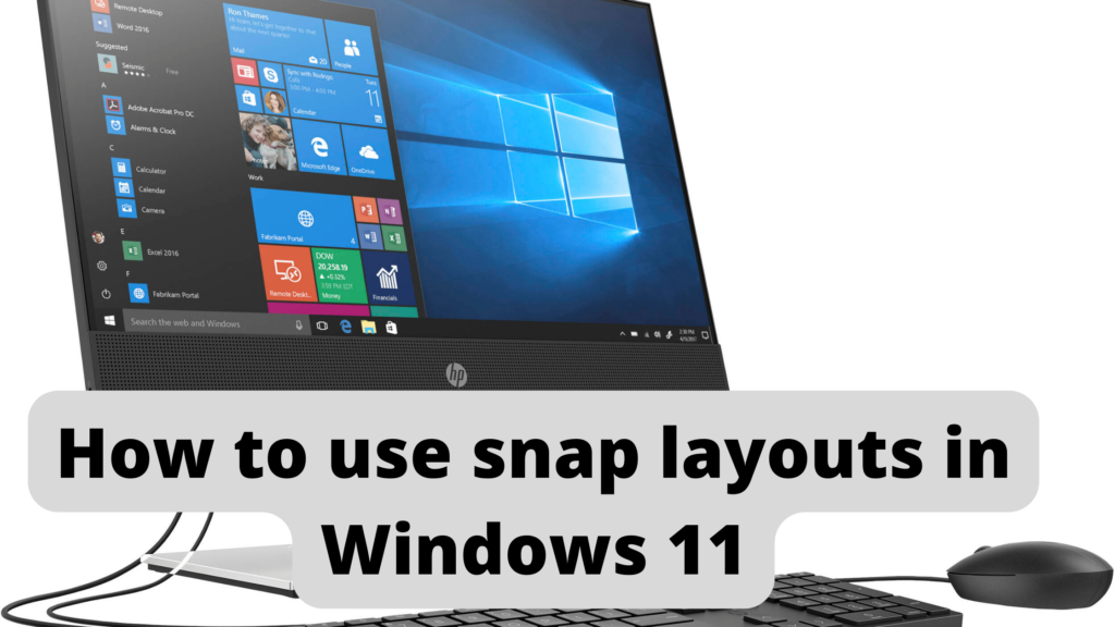 How to use snap layouts in Windows 11