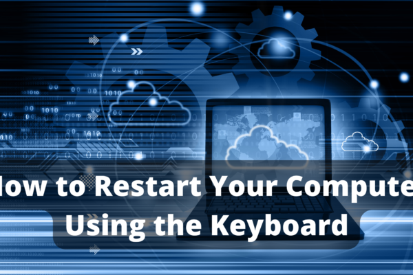 How to Restart Your Computer Using the Keyboard
