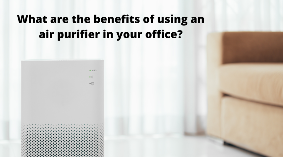 What are the benefits of using an air purifier in your office?